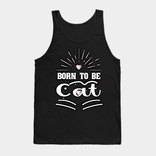 Born to be cat Tank Top